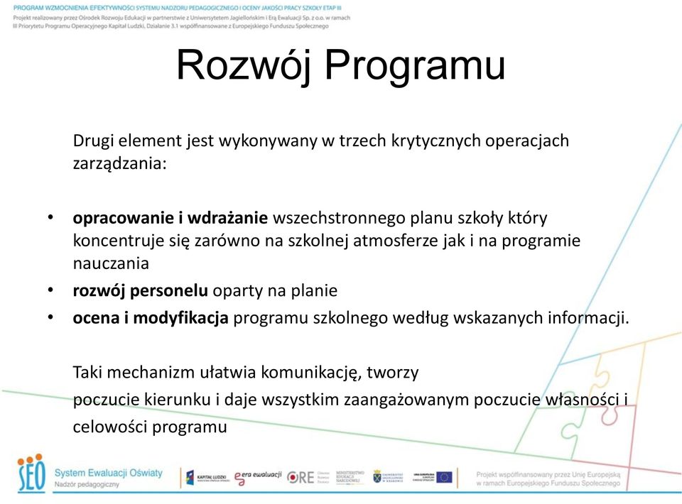 rozwój personelu oparty na planie ocena i modyfikacja programu szkolnego według wskazanych informacji.