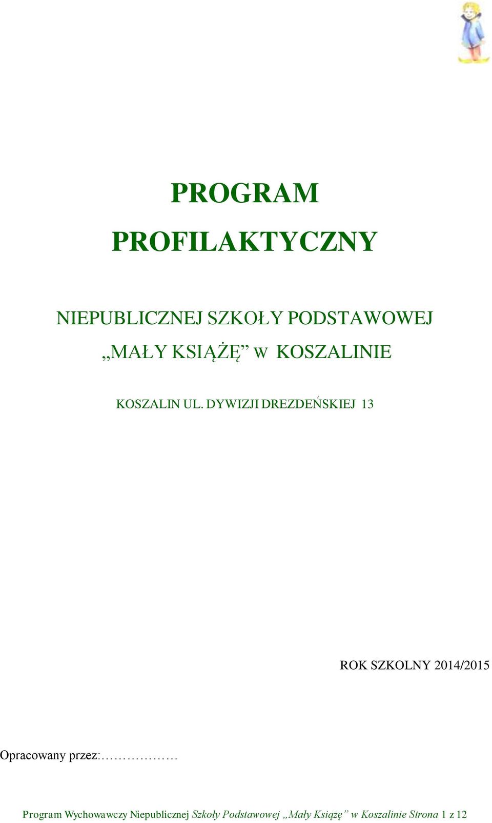 DYWIZJI DREZDEŃSKIEJ 13 ROK SZKOLNY 2014/2015 Opracowany