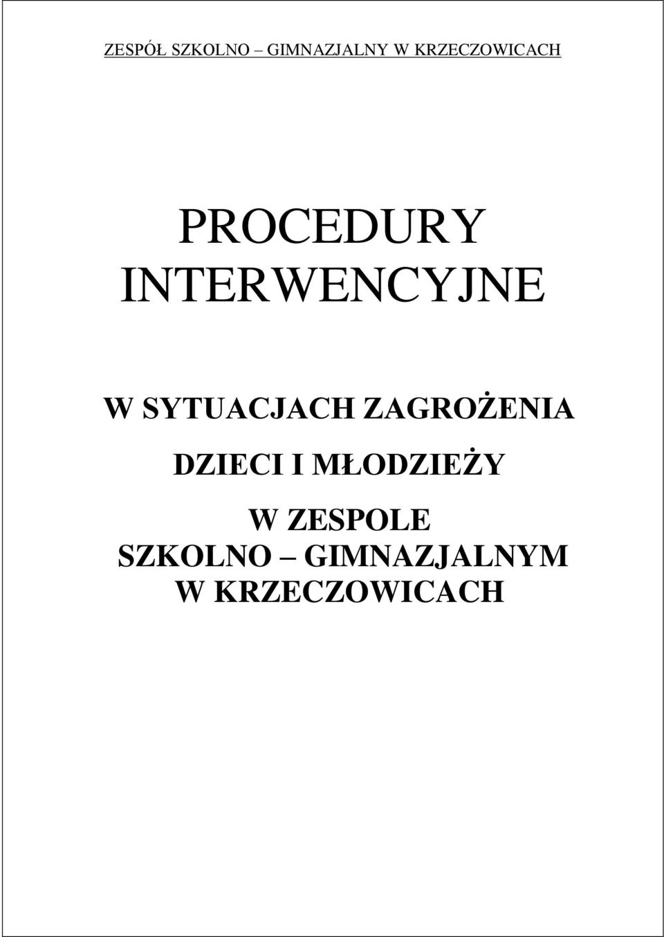 W SYTUACJACH ZAGROŻENIA DZIECI I