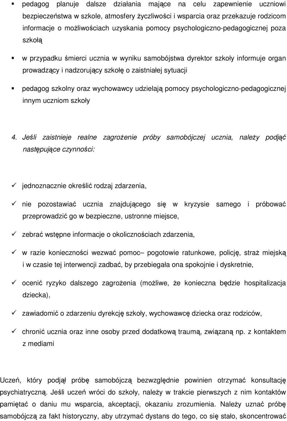 wychowawcy udzielają pomocy psychologiczno-pedagogicznej innym uczniom szkoły 4.