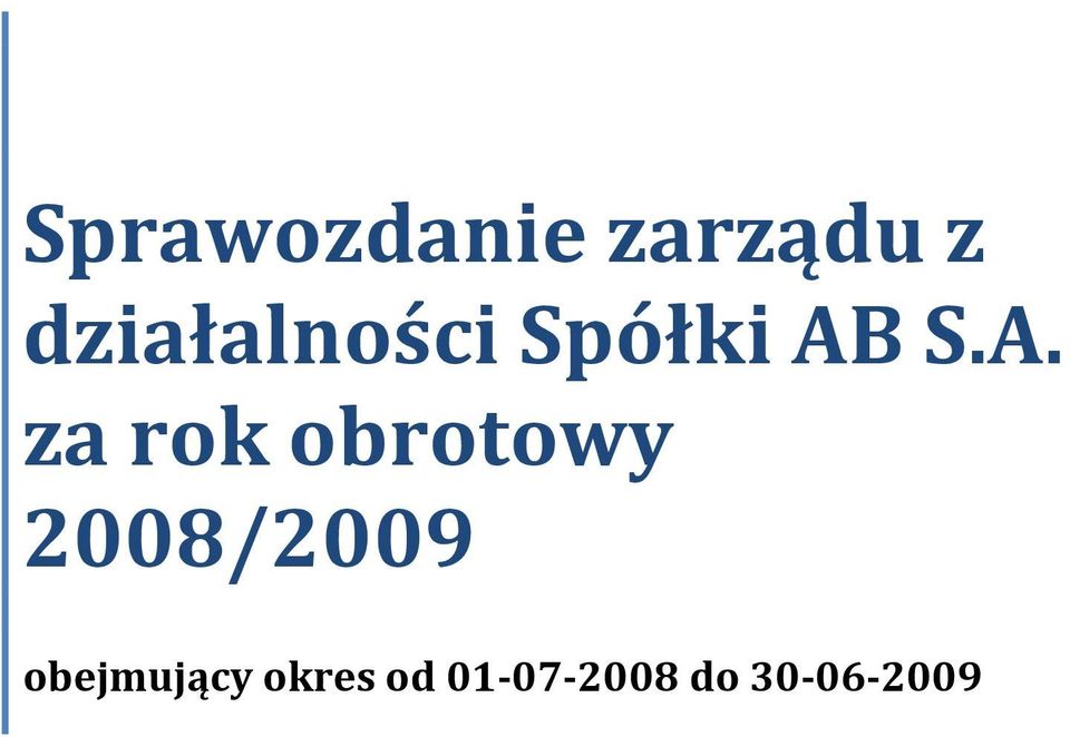 S.A. za rok obrotowy 2008/2009