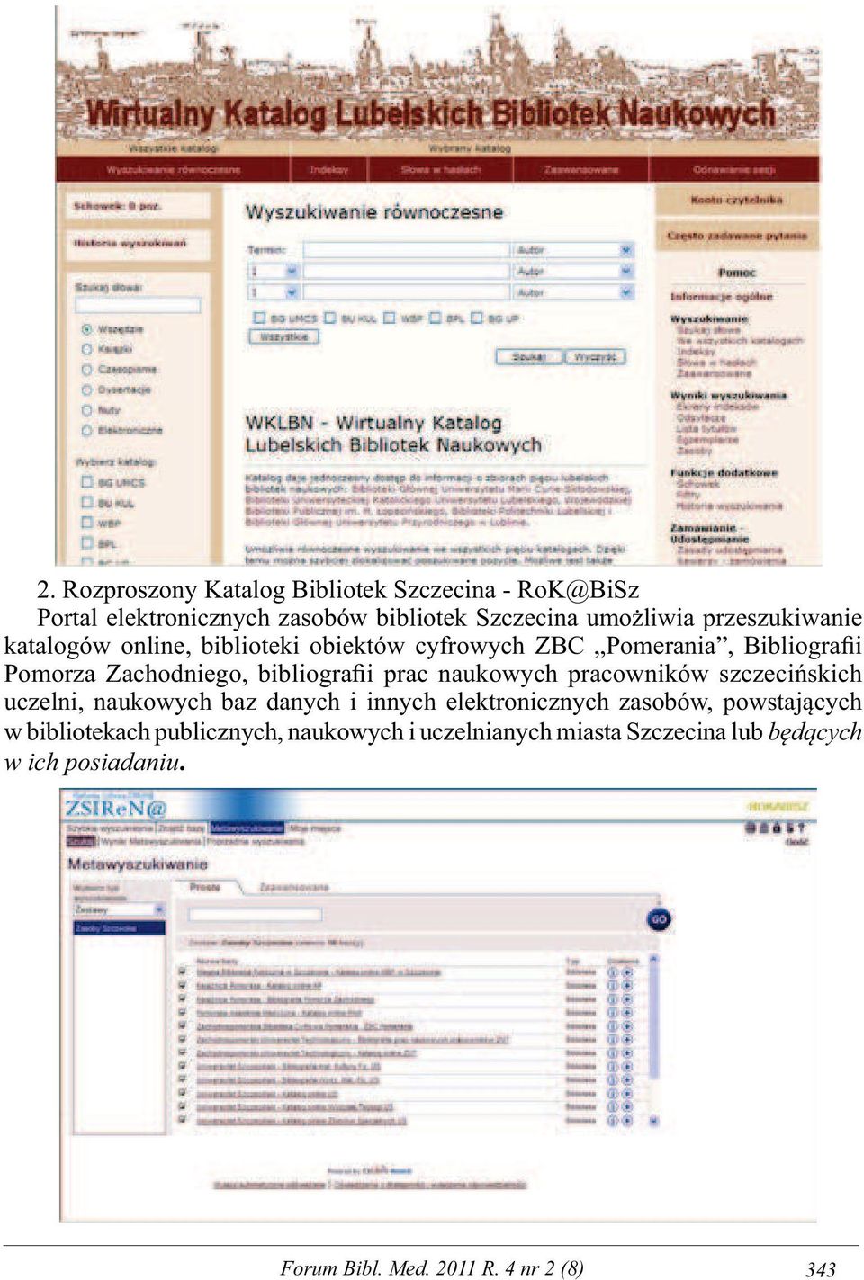 bibliografii prac naukowych pracowników szczecińskich uczelni, naukowych baz danych i innych elektronicznych