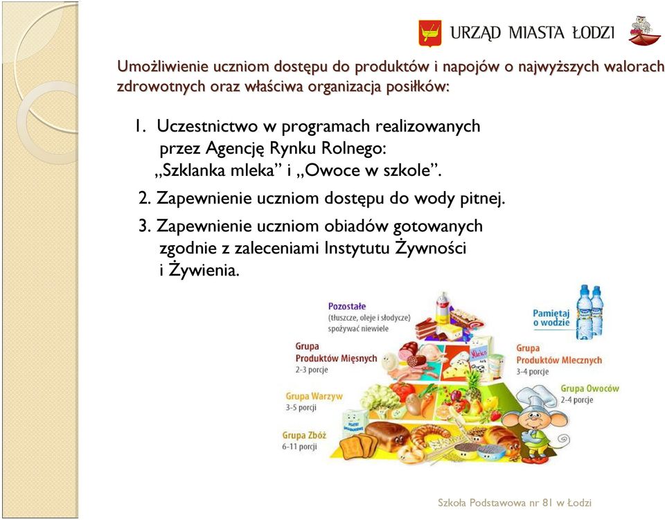 Uczestnictwo w programach realizowanych przez Agencję Rynku Rolnego: Szklanka mleka i Owoce w