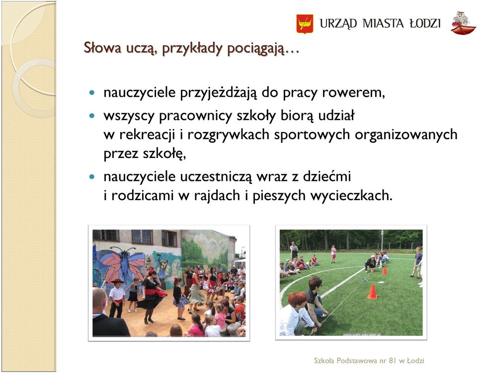 rozgrywkach sportowych organizowanych przez szkołę, nauczyciele