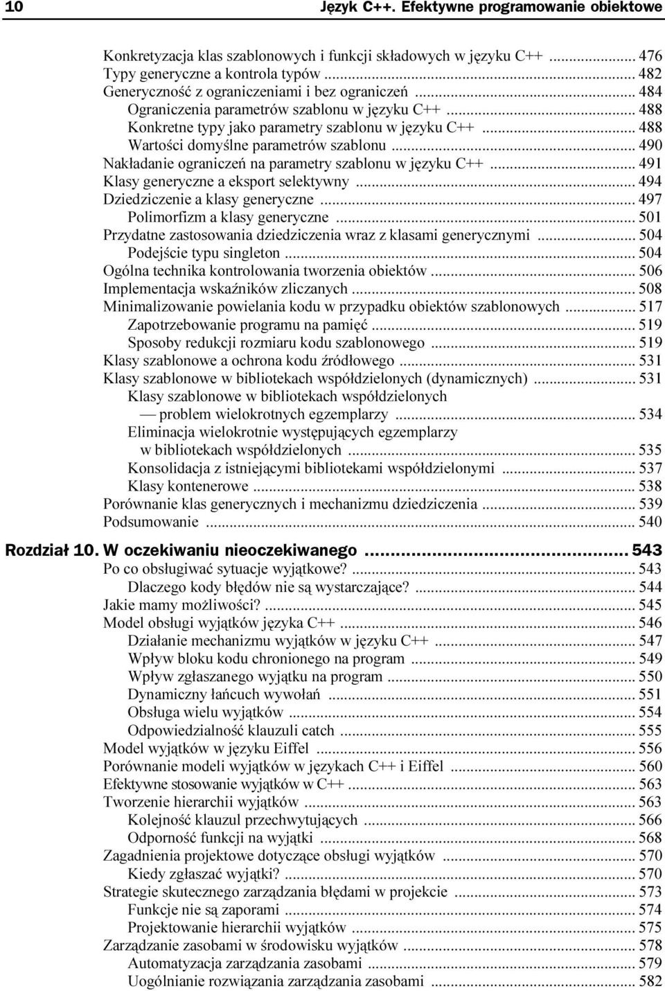 .. 488 Wartości domyślne parametrów szablonu...... 490 Nakładanie ograniczeń na parametry szablonu w języku C++... 491 Klasy generyczne a eksport selektywny...... 494 Dziedziczenie a klasy generyczne.