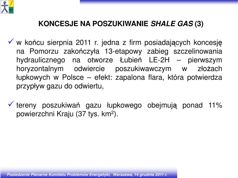 na otworze Łubień LE-2H pierwszym horyzontalnym odwiercie poszukiwawczym w złożach łupkowych w Polsce