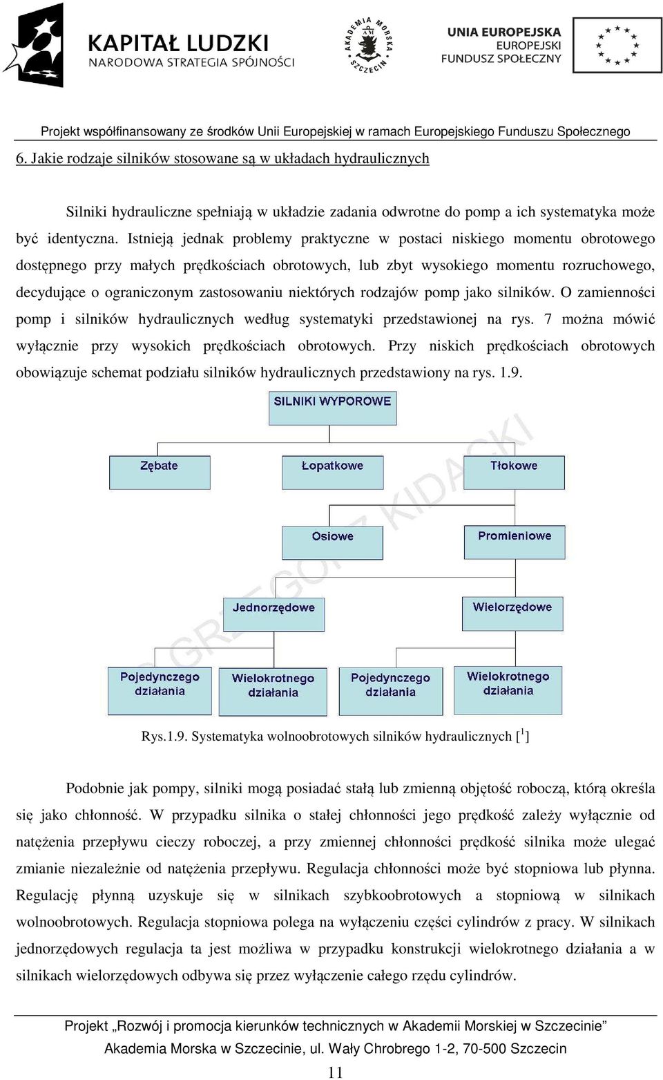 zastosowaniu niektórych rodzajów pomp jako silników. O zamienności pomp i silników hydraulicznych według systematyki przedstawionej na rys.