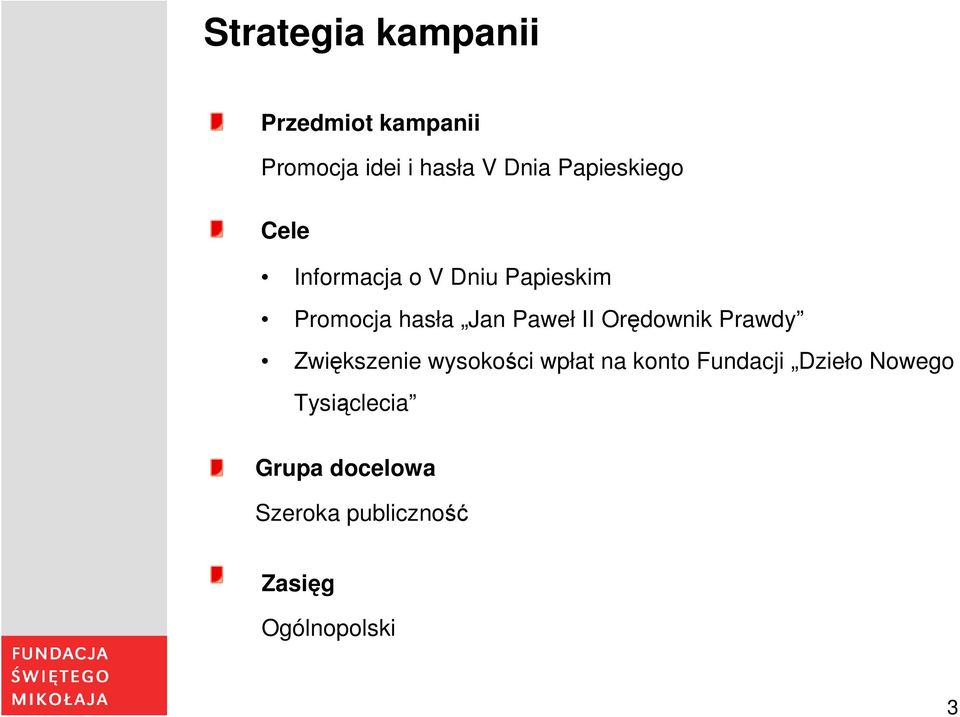 II Orędownik Prawdy Zwiększenie wysokości wpłat na konto Fundacji