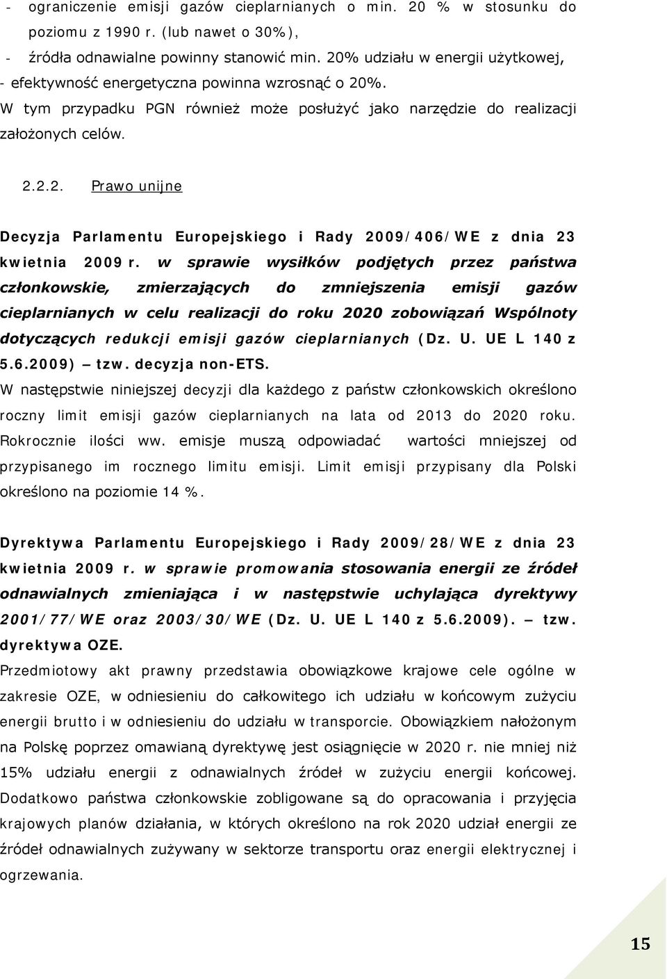 w sprawie wysiłków podjętych przez państwa członkowskie, zmierzających do zmniejszenia emisji gazów cieplarnianych w celu realizacji do roku 2020 zobowiązań Wspólnoty dotyczących redukcji emisji