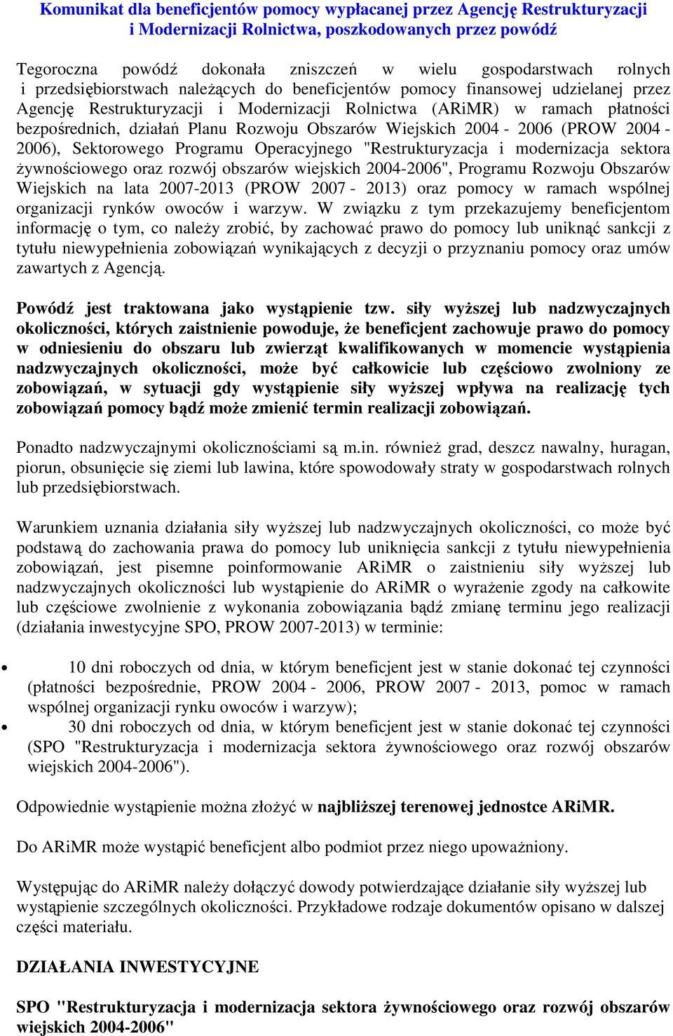 Obszarów Wiejskich 2004-2006 (PROW 2004-2006), Sektorowego Programu Operacyjnego "Restrukturyzacja i modernizacja sektora Ŝywnościowego oraz rozwój obszarów wiejskich 2004-2006", Programu Rozwoju