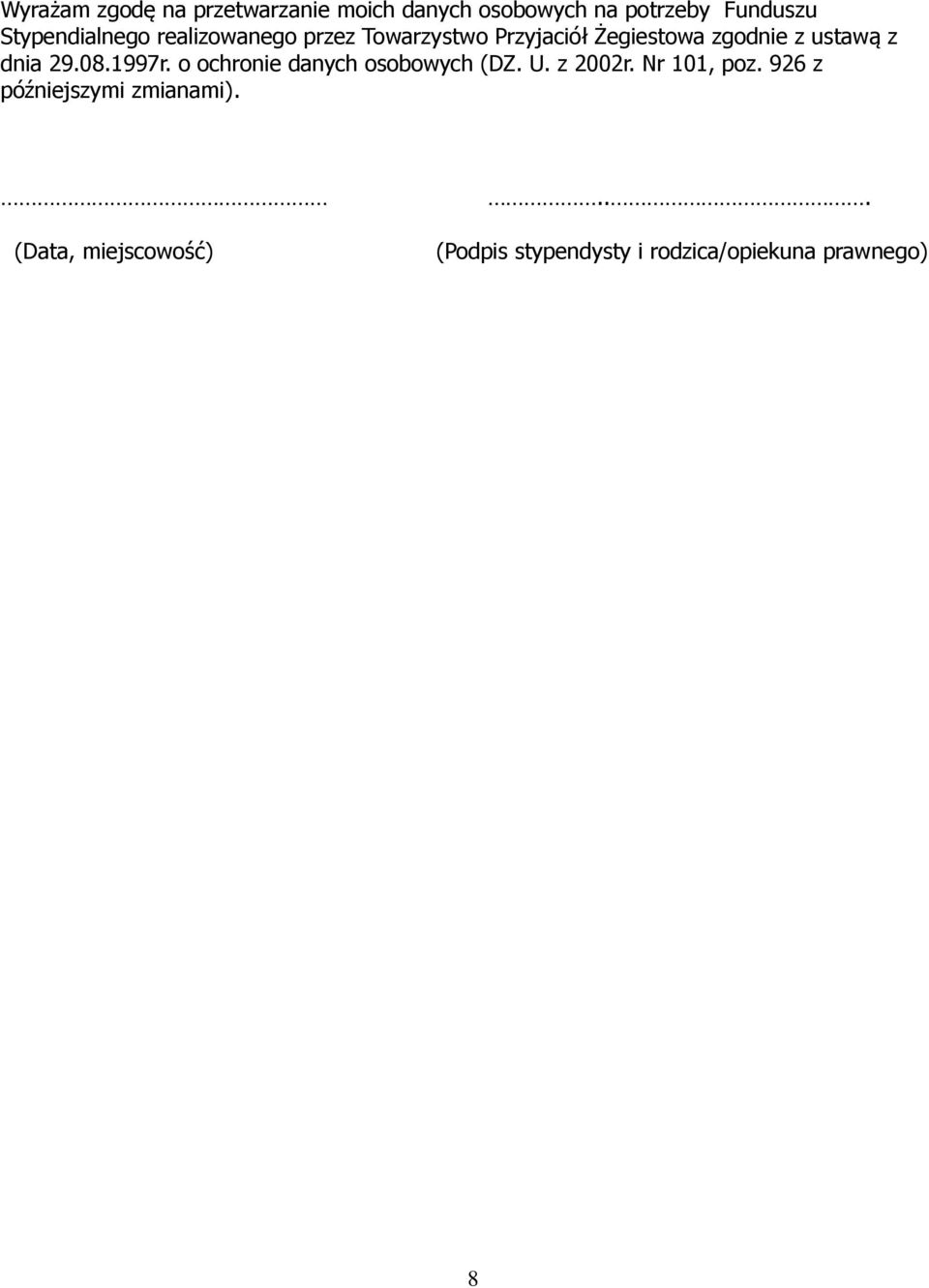 z dnia 29.08.1997r. o ochronie danych osobowych (DZ. U. z 2002r. Nr 101, poz.