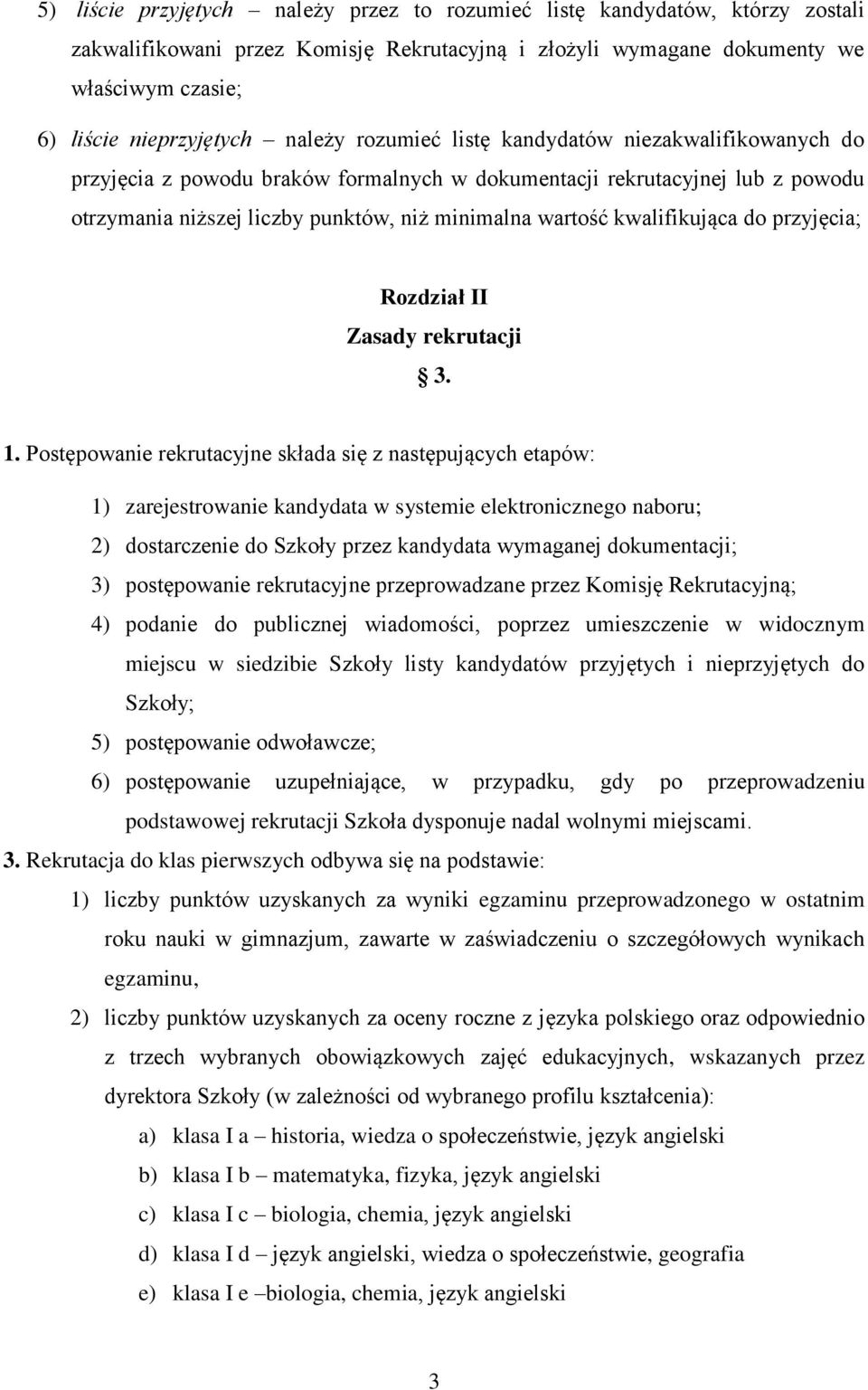 kwalifikująca do przyjęcia; Rozdział II Zasady rekrutacji 3. 1.