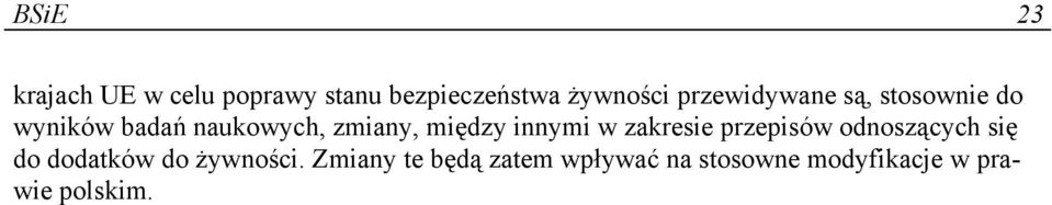 między innymi w zakresie przepisów odnoszących się do dodatków do