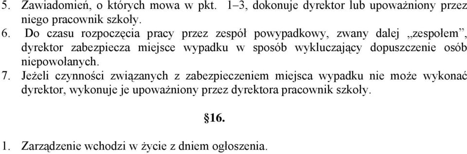 wykluczający dopuszczenie osób niepowołanych. 7.