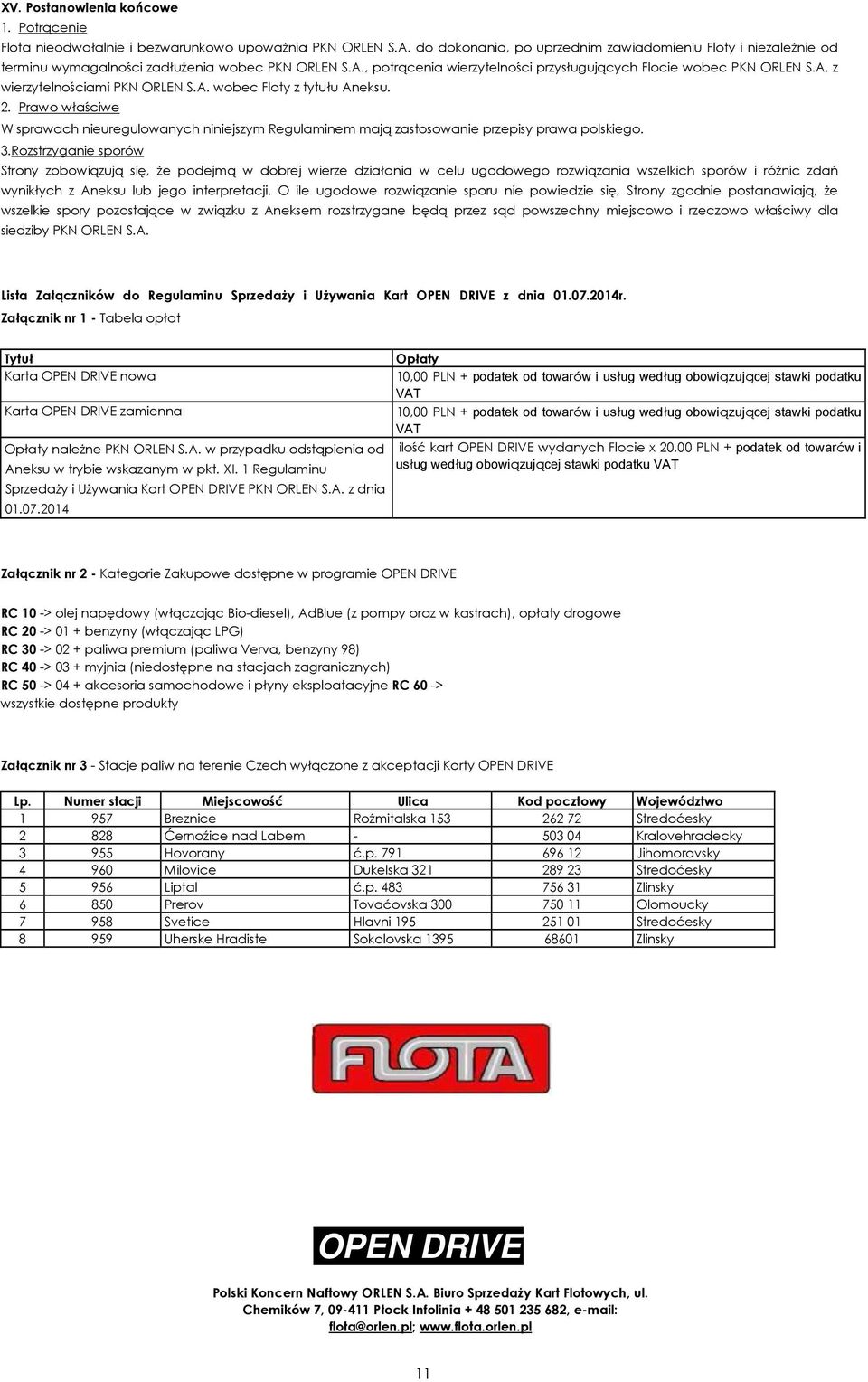 A. wobec Floty z tytułu Aneksu. 2. Prawo właściwe W sprawach nieuregulowanych niniejszym Regulaminem mają zastosowanie przepisy prawa polskiego. 3.