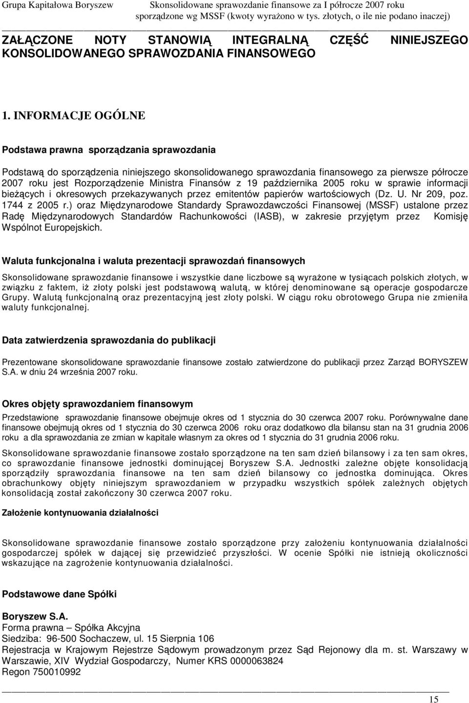 Finansów z 19 padziernika 2005 roku w sprawie informacji biecych i okresowych przekazywanych przez emitentów papierów wartociowych (Dz. U. Nr 209, poz. 1744 z 2005 r.