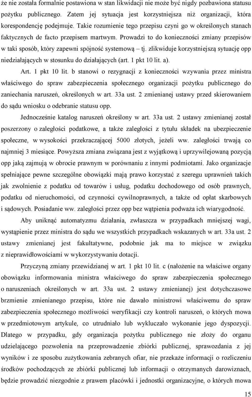 zlikwiduje korzystniejszą sytuację opp niedziałających w stosunku do działających (art. 1 pkt 10 lit.