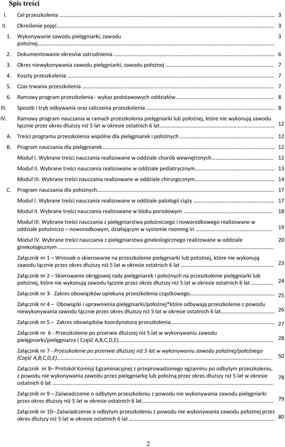 Sposób i tryb odbywania oraz zaliczenia przeszkolenia.. 8 IV.