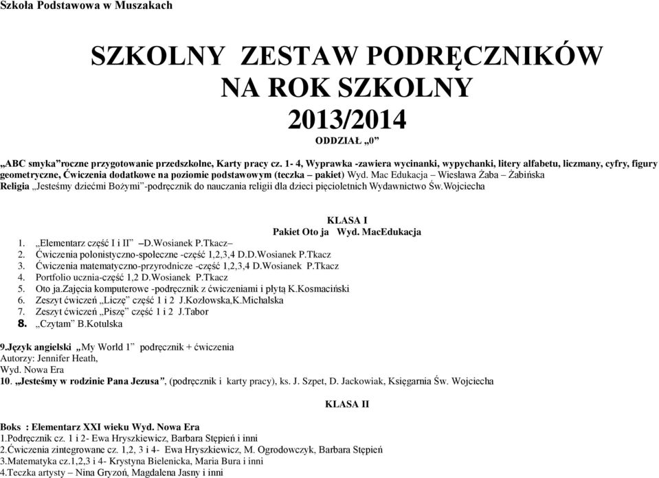 Mac Edukacja Wiesława Żaba Żabińska Religia Jesteśmy dziećmi Bożymi -podręcznik do nauczania religii dla dzieci pięcioletnich Wydawnictwo Św.Wojciecha KLASA I Pakiet Oto ja Wyd. MacEdukacja 1.