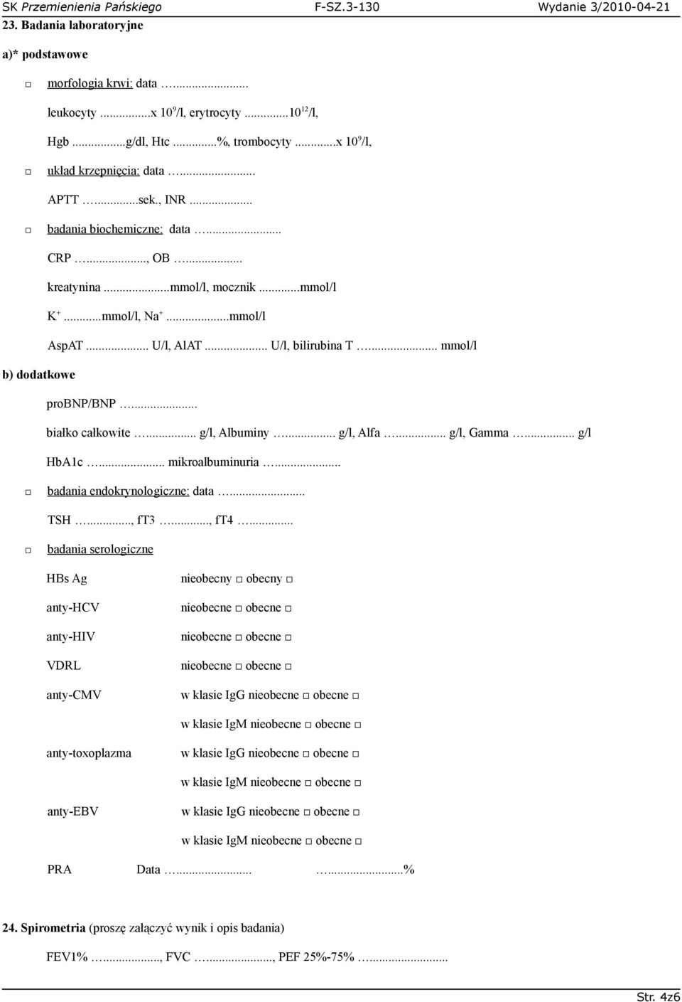 .. białko całkowite... g/l, Albuminy... g/l, Alfa... g/l, Gamma... g/l HbA1c... mikroalbuminuria... badania endokrynologiczne: data... TSH..., ft3..., ft4.