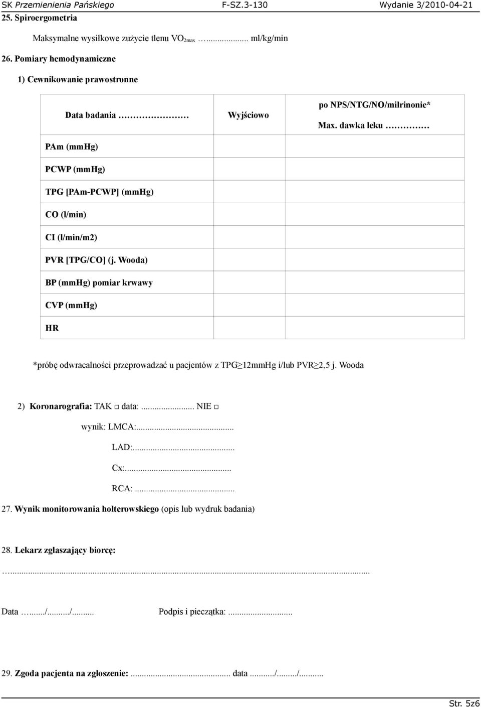 dawka leku PCWP (mmhg) TPG [PAm-PCWP] (mmhg) CO (l/min) CI (l/min/m2) PVR [TPG/CO] (j.