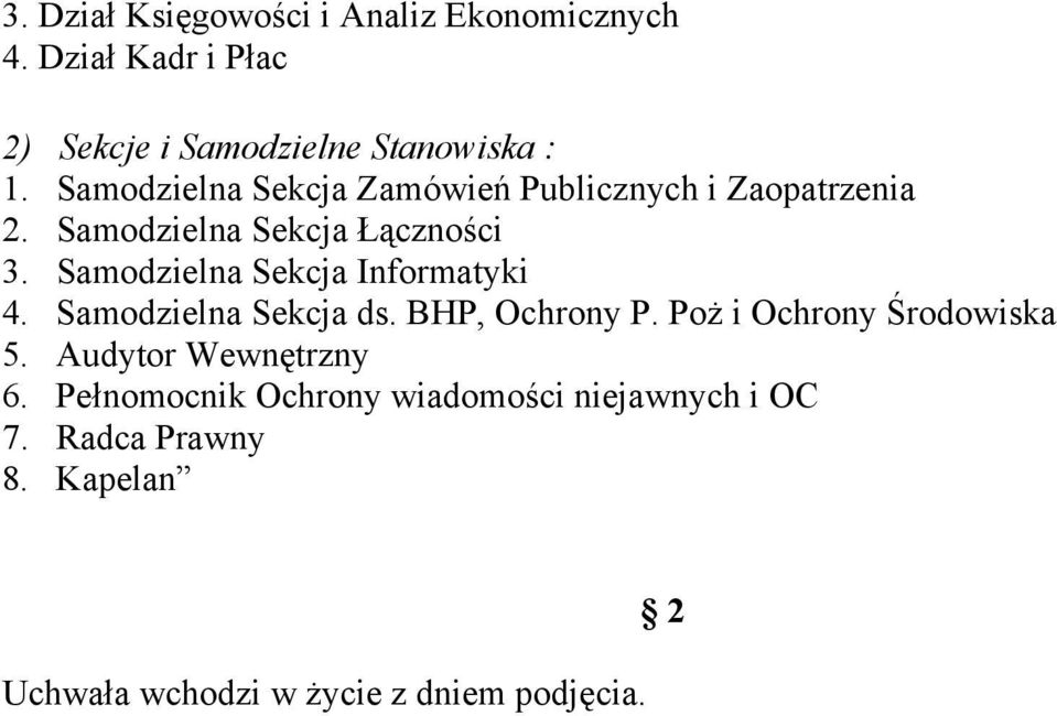 Samodzielna Sekcja Informatyki 4. Samodzielna Sekcja ds. BHP, Ochrony P. Poż i Ochrony Środowiska 5.