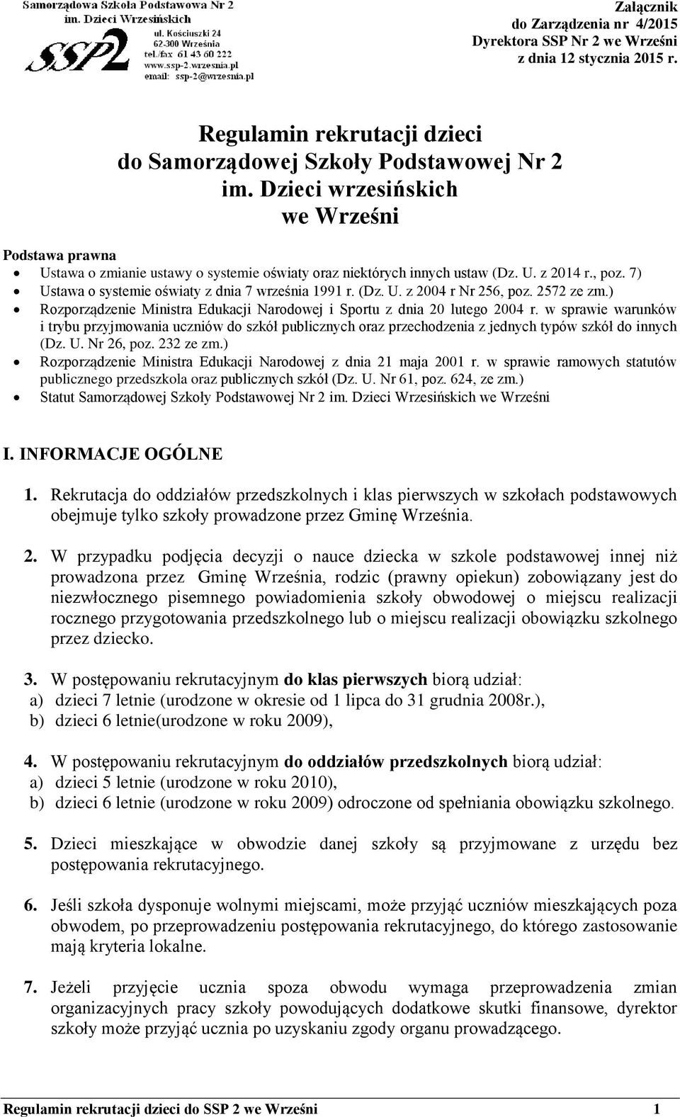 (Dz. U. z 2004 r Nr 256, poz. 2572 ze zm.) Rozporządzenie Ministra Edukacji Narodowej i Sportu z dnia 20 lutego 2004 r.