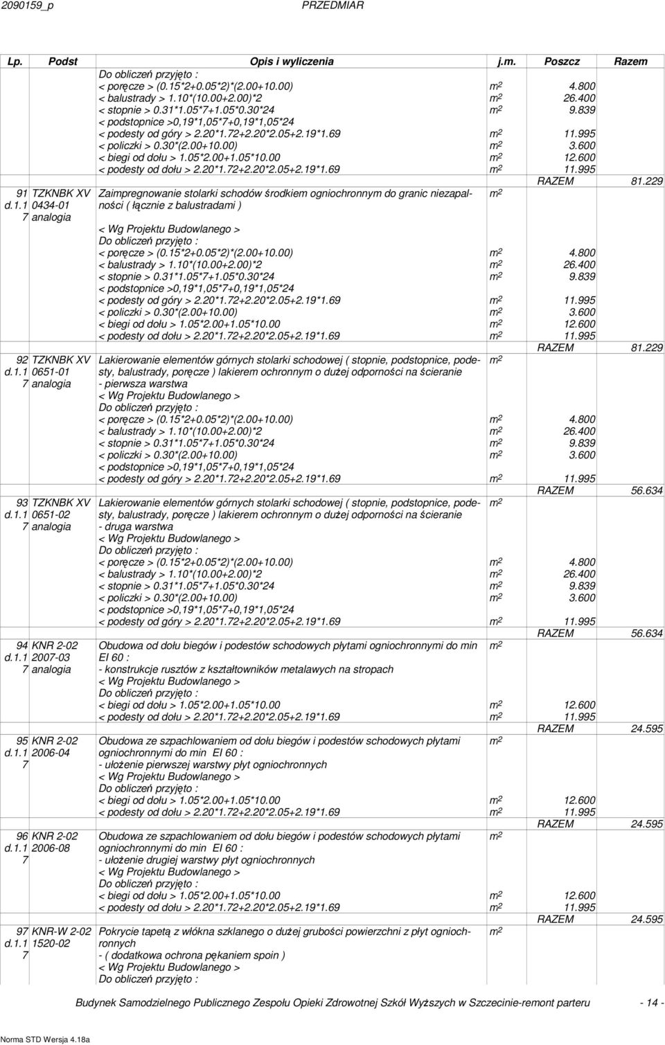 600 < podesty od dołu > 20*1.72+20*2.05+29*1.69 11.