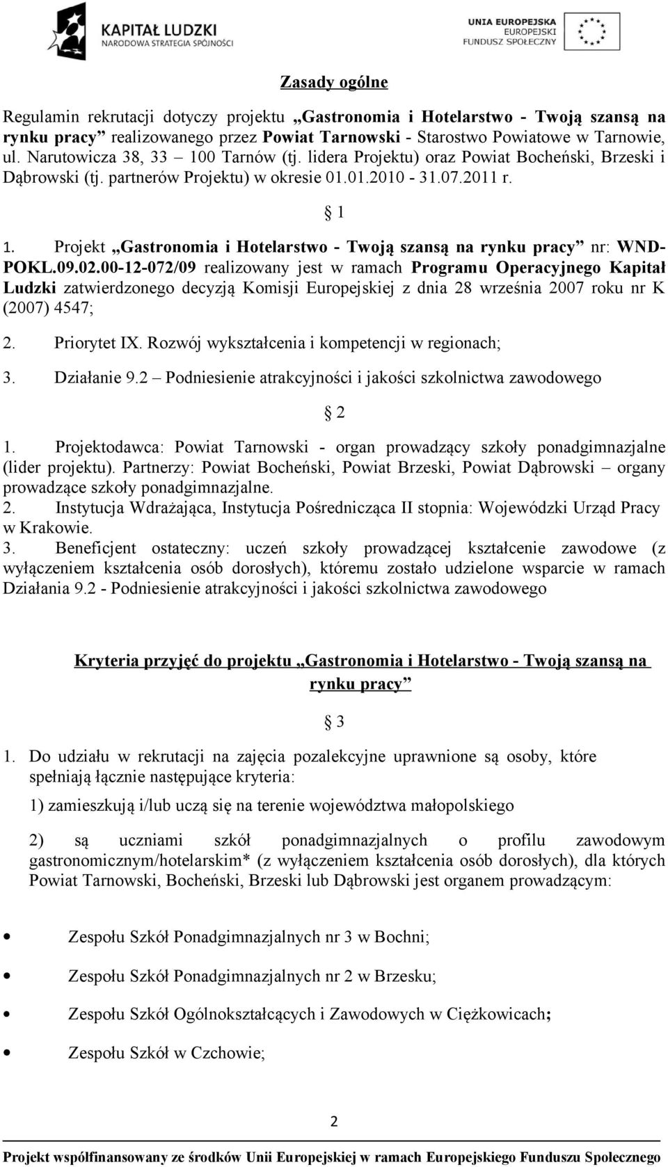 Projekt Gastronomia i Hotelarstwo - Twoją szansą na rynku pracy nr: WND- POKL.09.02.