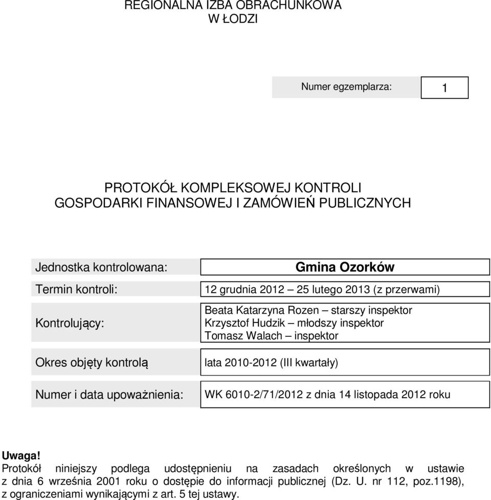 Hudzik młodszy inspektor Tomasz Walach inspektor lata 2010-2012 (III kwartały) WK 6010-2/71/2012 z dnia 14 listopada 2012 roku Uwaga!