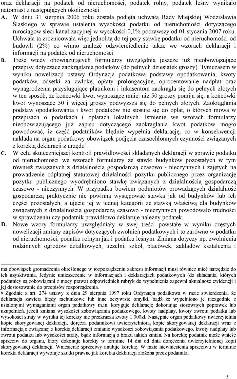 wysokości 0,1% począwszy od 01 stycznia 2007 roku.