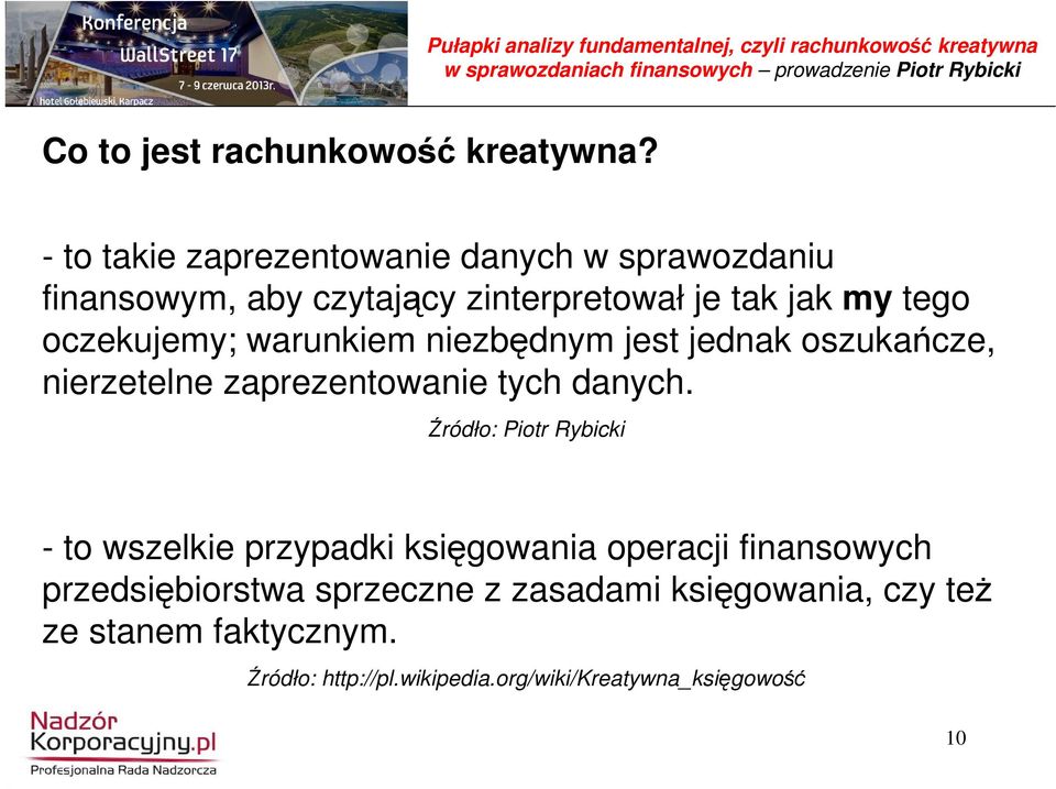 oczekujemy; warunkiem niezbędnym jest jednak oszukańcze, nierzetelne zaprezentowanie tych danych.