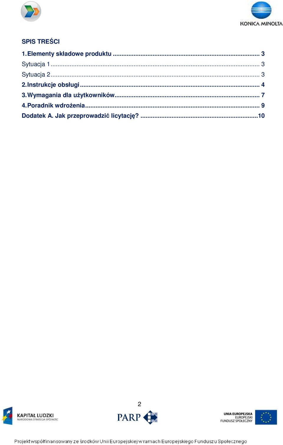 Instrukcje obsługi... 4 3. Wymagania dla użytkowników.