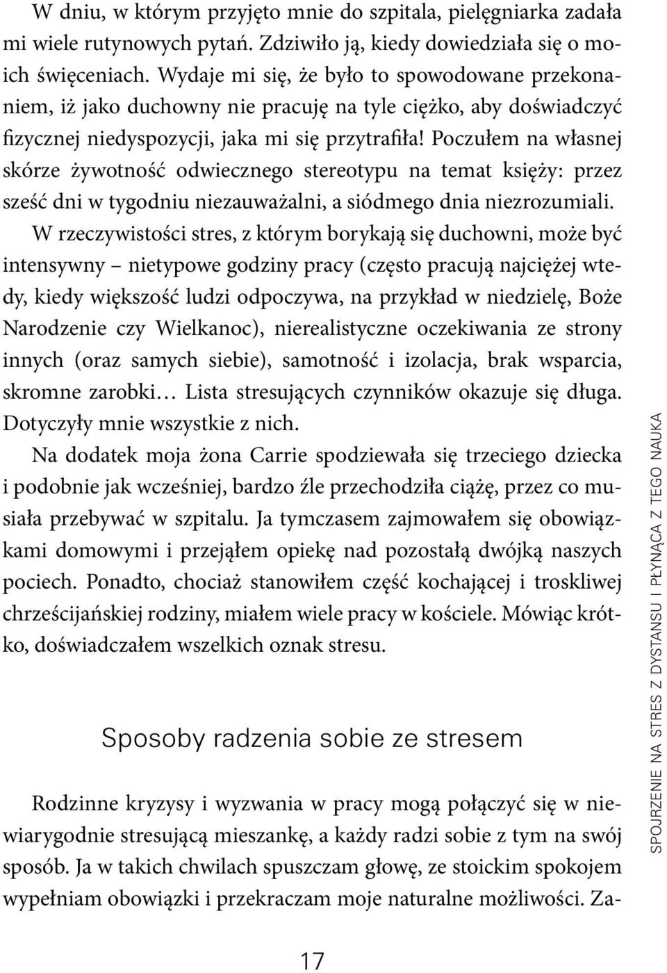 Poczułem na własnej skórze żywotność odwiecznego stereotypu na temat księży: przez sześć dni w tygodniu niezauważalni, a siódmego dnia niezrozumiali.