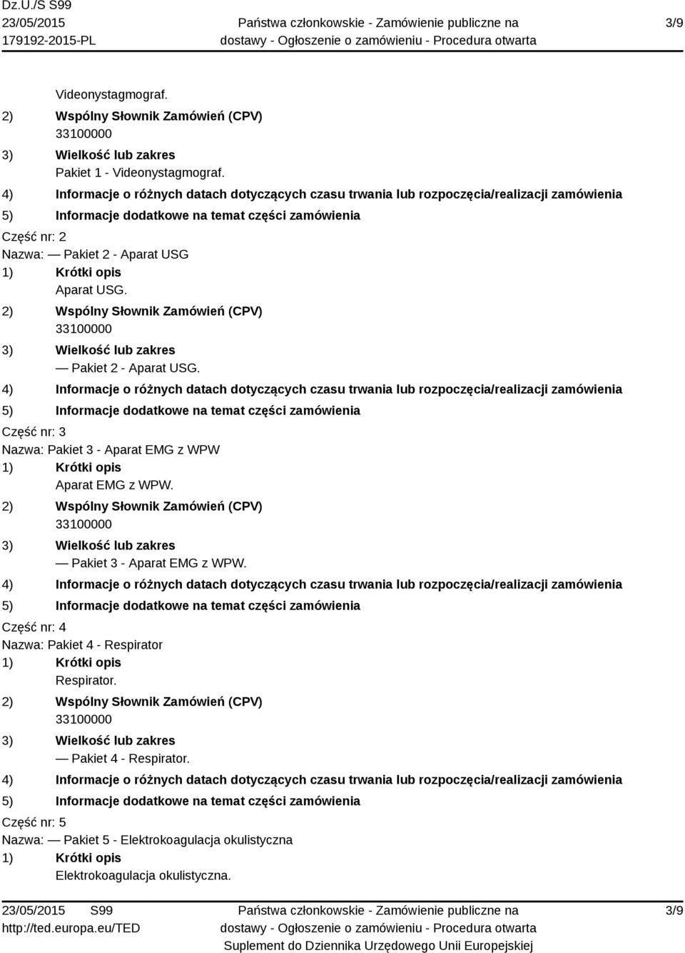 Aparat USG. Pakiet 2 - Aparat USG. Część nr: 3 Nazwa: Pakiet 3 - Aparat EMG z WPW Aparat EMG z WPW.