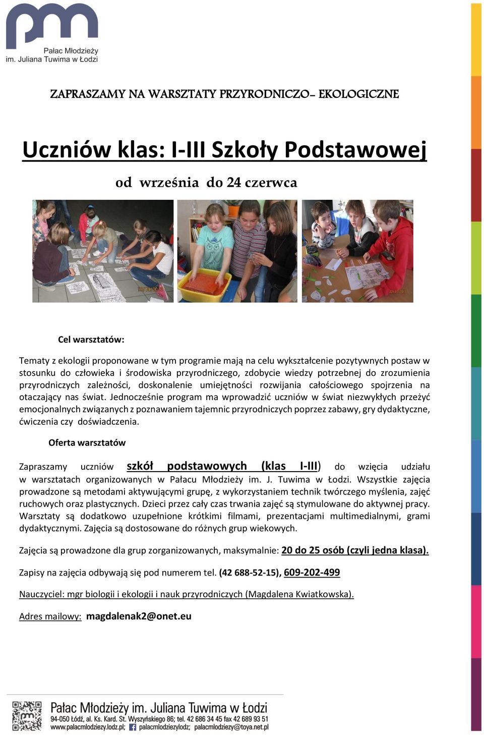całościowego spojrzenia na otaczający nas świat.