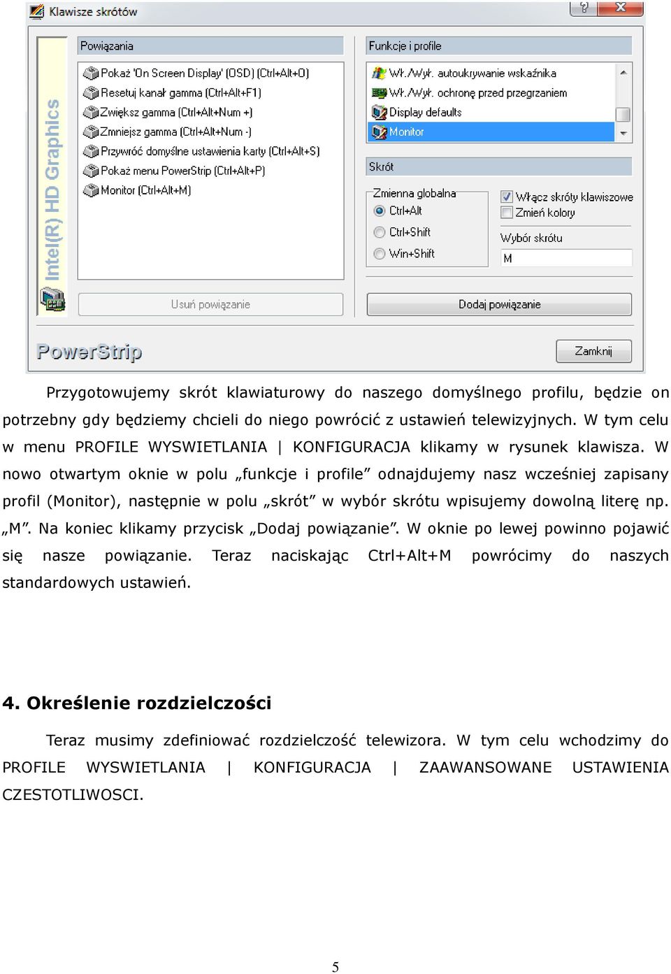 W nowo otwartym oknie w polu funkcje i profile odnajdujemy nasz wcześniej zapisany profil (Monitor), następnie w polu skrót w wybór skrótu wpisujemy dowolną literę np. M.