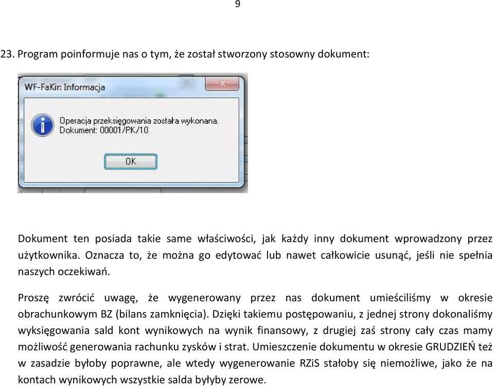 Proszę zwrócić uwagę, że wygenerowany przez nas dokument umieściliśmy w okresie obrachunkowym BZ (bilans zamknięcia).