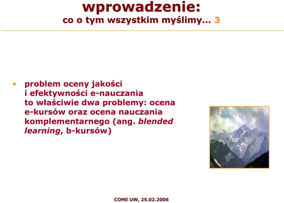 właściwie dwa problemy: ocena e-kursów oraz ocena