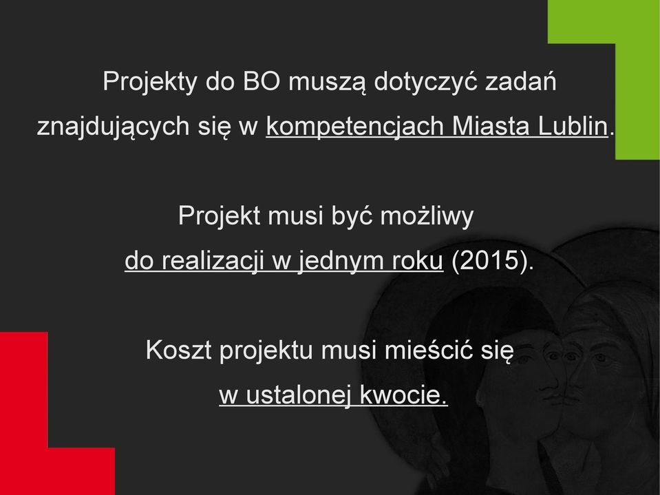 Projekt musi być możliwy do realizacji w jednym