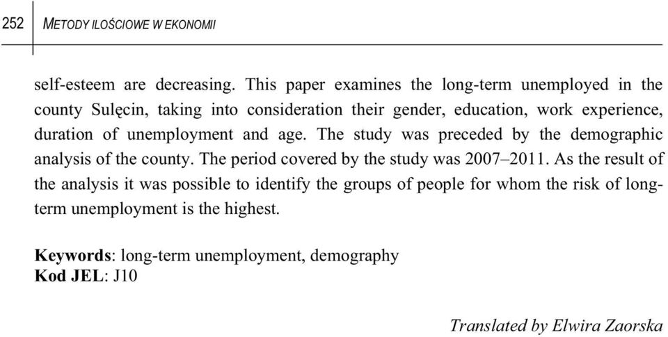 duration of unemployment and age. The study was preceded by the demographic analysis of the county.