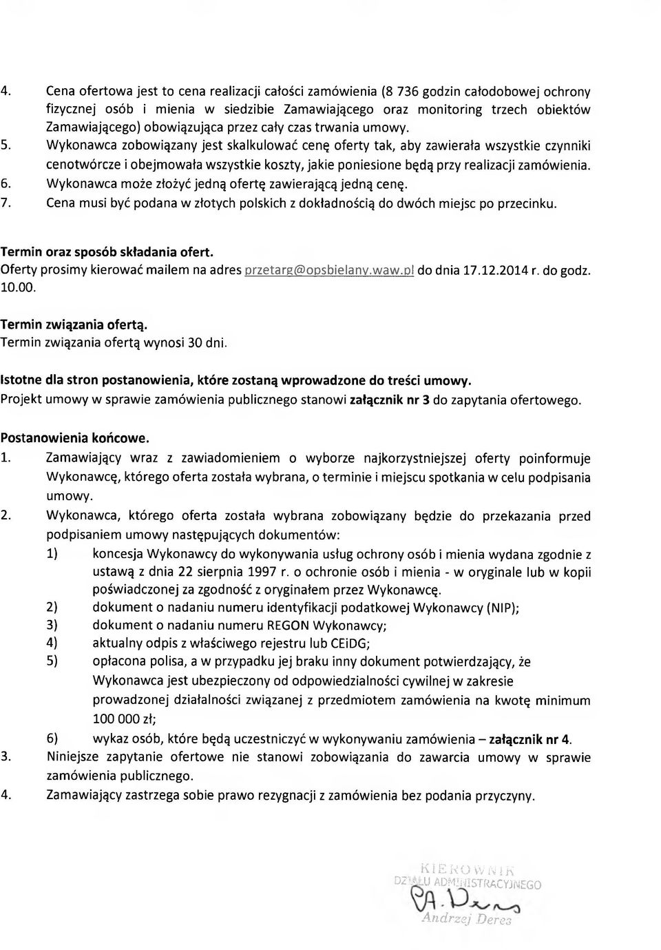 Wykonawca zobowiązany jest skalkulować cenę oferty tak, aby zawierała wszystkie czynniki cenotwórcze i obejmowała wszystkie koszty, jakie poniesione będą przy realizacji zamówienia. 6.