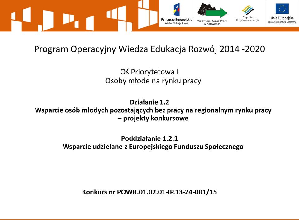 2 Wsparcie osób młodych pozostających bez pracy na regionalnym rynku pracy