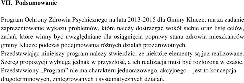 prozdrowotnych. Przedstawiając niniejszy program należy stwierdzić, że niektóre elementy są już realizowane.