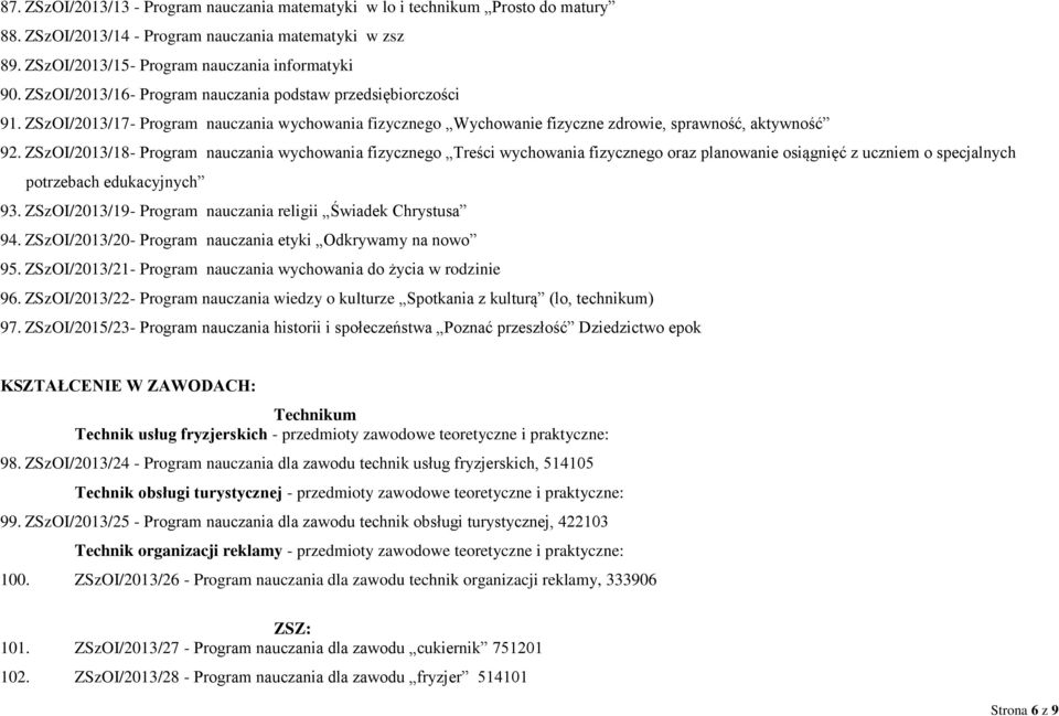 ZSzOI/2013/18- Program nauczania wychowania fizycznego Treści wychowania fizycznego oraz planowanie osiągnięć z uczniem o specjalnych potrzebach edukacyjnych 93.