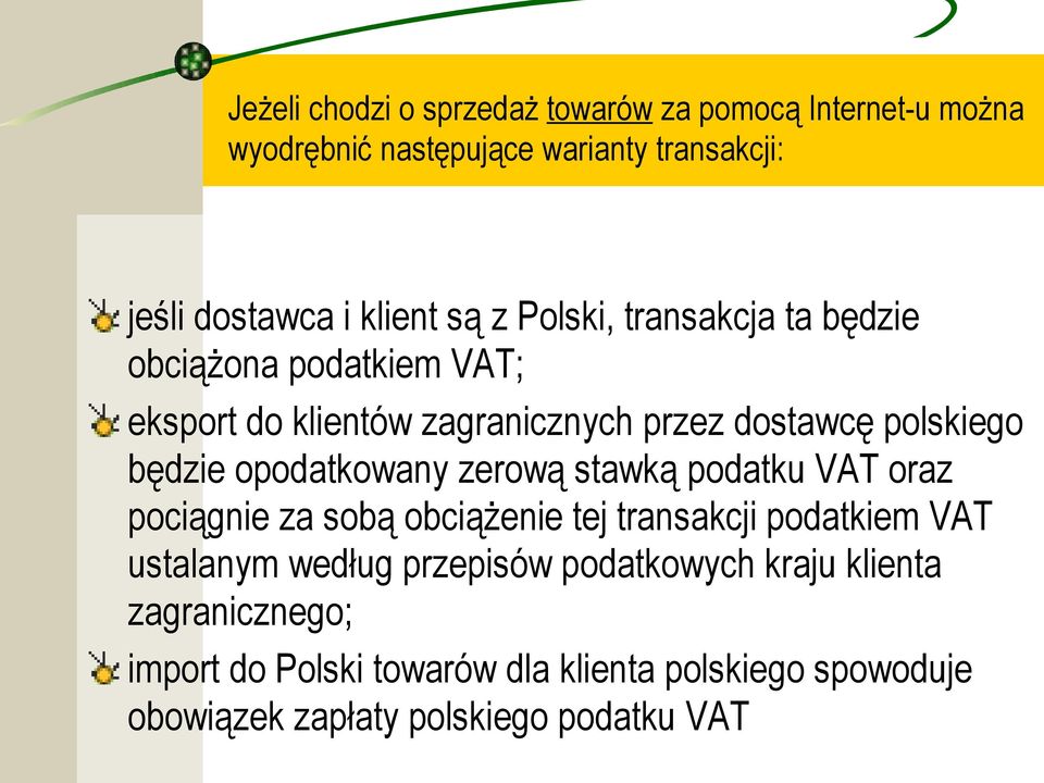 opodatkowany zerową stawką podatku VAT oraz pociągnie za sobą obciążenie tej transakcji podatkiem VAT ustalanym według przepisów