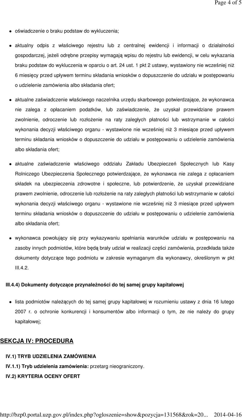 1 pkt 2 ustawy, wystawiony nie wcześniej niż 6 miesięcy przed upływem terminu składania wniosków o dopuszczenie do udziału w postępowaniu o udzielenie zamówienia albo składania ofert; aktualne