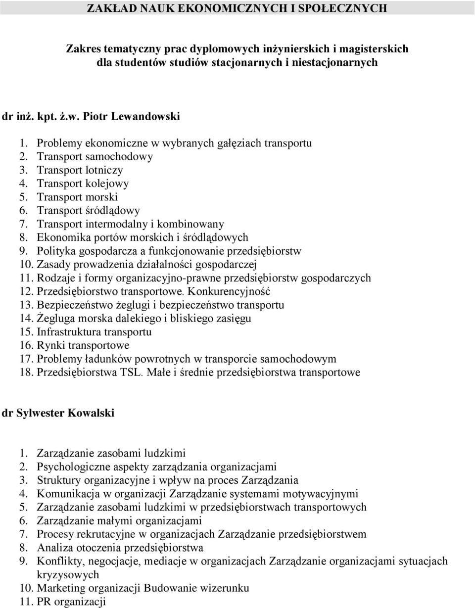 Polityka gospodarcza a funkcjonowanie przedsiębiorstw 10. Zasady prowadzenia działalności gospodarczej 11. Rodzaje i formy organizacyjno-prawne przedsiębiorstw gospodarczych 12.