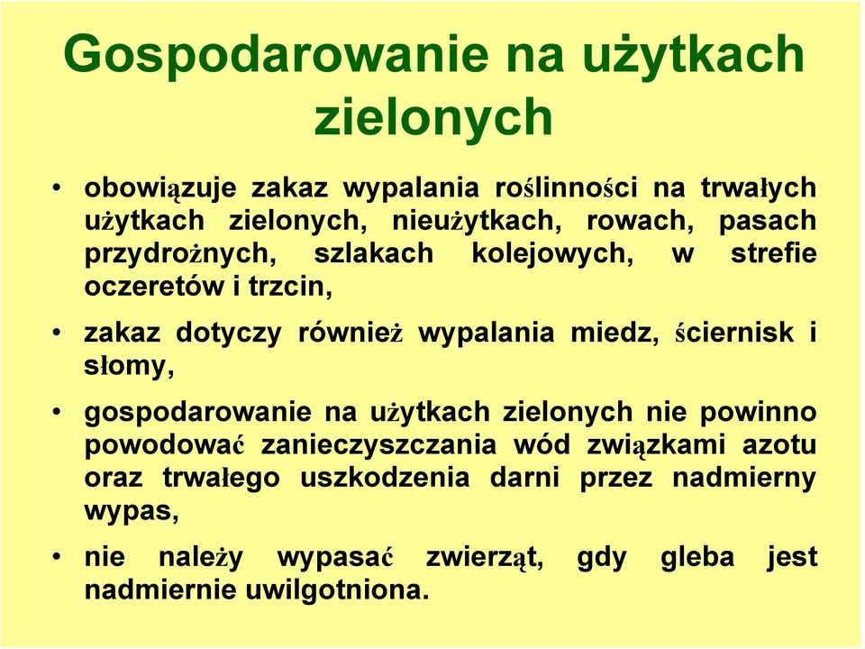 wypalania miedz, ściernisk i słomy, gospodarowanie na użytkach zielonych nie powinno powodować zanieczyszczania wód