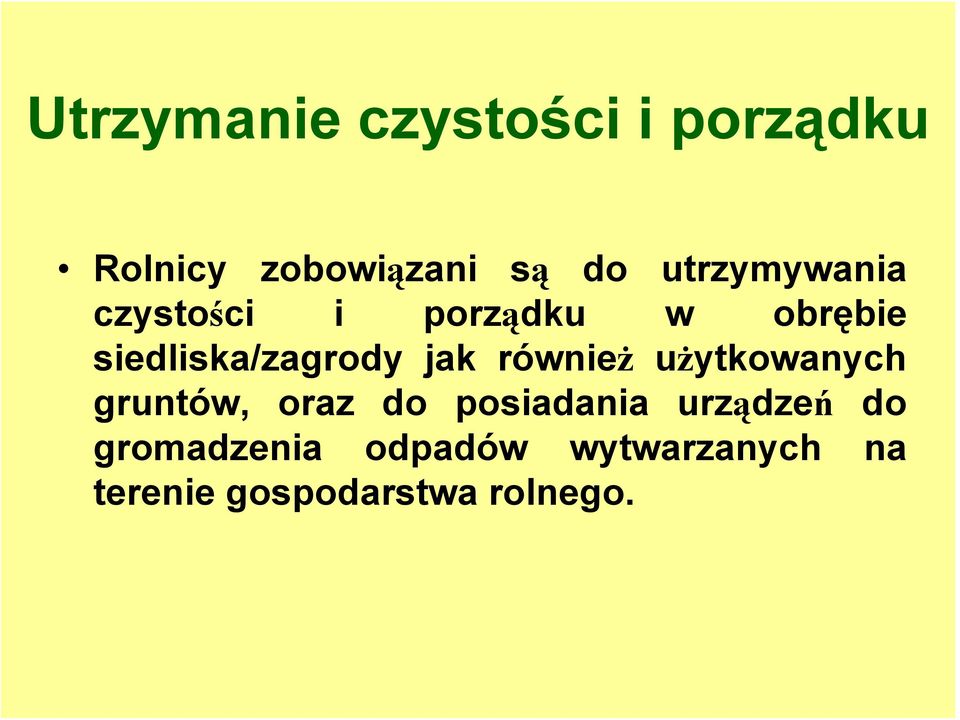 jak również użytkowanych gruntów, oraz do posiadania urządzeń